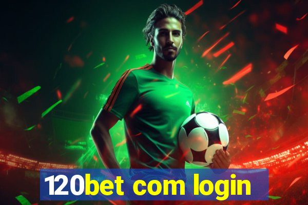 120bet com login